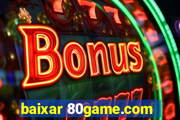 baixar 80game.com